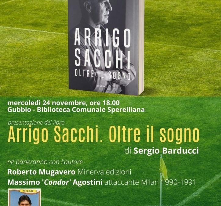 “Arrigo Sacchi. Oltre il sogno”, 24 NOVEMBRE 2021 – ORE 18