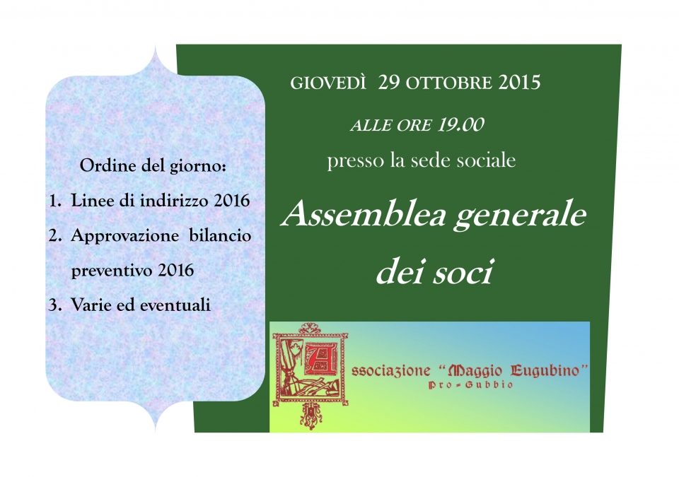 Assemblea generale dei soci. Giovedì 29 ottobre, ore 19:00, sede Maggio Eugubino