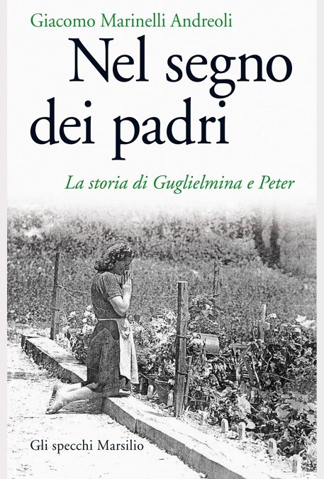 PRESENTAZIONE DEL LIBRO DI MARINELLI ANDREOLI ‘NEL SEGNO DEI PADRI – LA STORIA DI GUGLIELMINA E PETER’