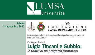 SABATO 18 NOVEMBRE INAUGURAZIONE SEDE UNIVERSITARIA LUMSA E CONVEGNO  ‘LUIGIA TINCANI A GUBBIO: LE RADICI DI UN PROGETTO FORMATIVO’