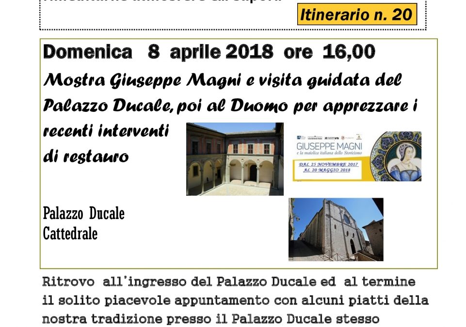 CONOSCERE GUBBIO 20ima EDIZIONE: DOMENICA 8 APRILE -MOSTRA DEL MAGNI, PALAZZO DUCALE E DUOMO