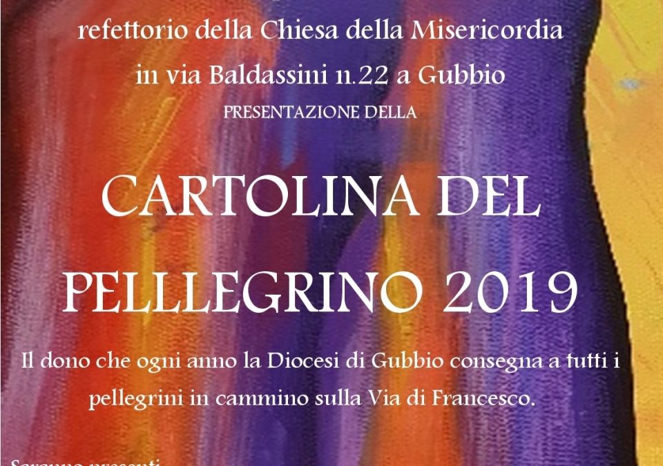 Piccolaccoglienza Gubbio: Presentazione Cartolina del pellegrino 2019, sabato 2 febbraio ore 16, via Baldassini,22