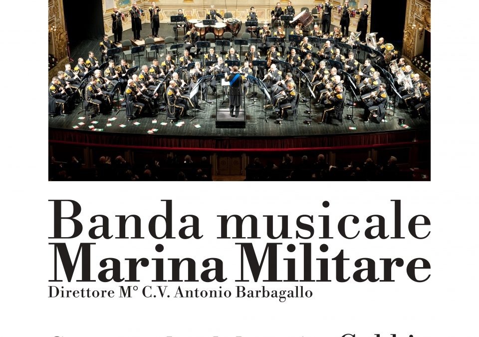 CONCERTO DI SOLIDARIETA', BANDA MUSICALE MARINA MILITARE: 25 LUGLIO ORE 20:45 PIAZZA GRANDE