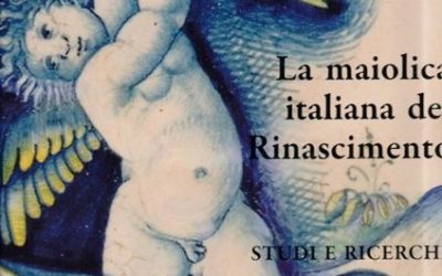 La maiolica italiana del Rinascimento. Studi e ricerche