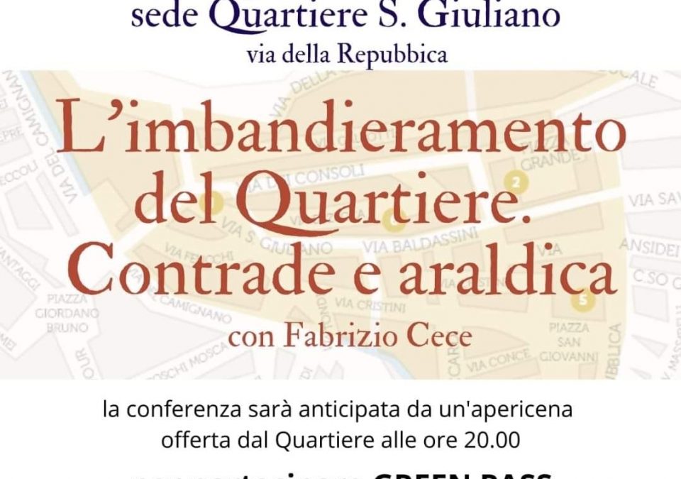 QUARTIERE DI SAN GIULIANO: L IMBANDIERAMENTO DEL QUARTIERE. CONTRADE E ARALDICA: con Fabrizio Cece, venerd&igrave; 19 novembre ore 21:00