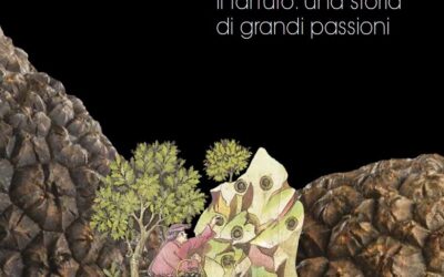 TRUFFLE/TRUFFE. IL TARTUFO: UNA STORIA DI GRANDI PASSIONI’