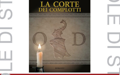 PILLOLE DI STORIA: PRESENTAZIONE LIBRO “LA CORTE DEI COMPLOTTI” DI VOLPONI, SABATO 12 APRILE ORE 18.00 BIBLIOTECA SPERELLIANA