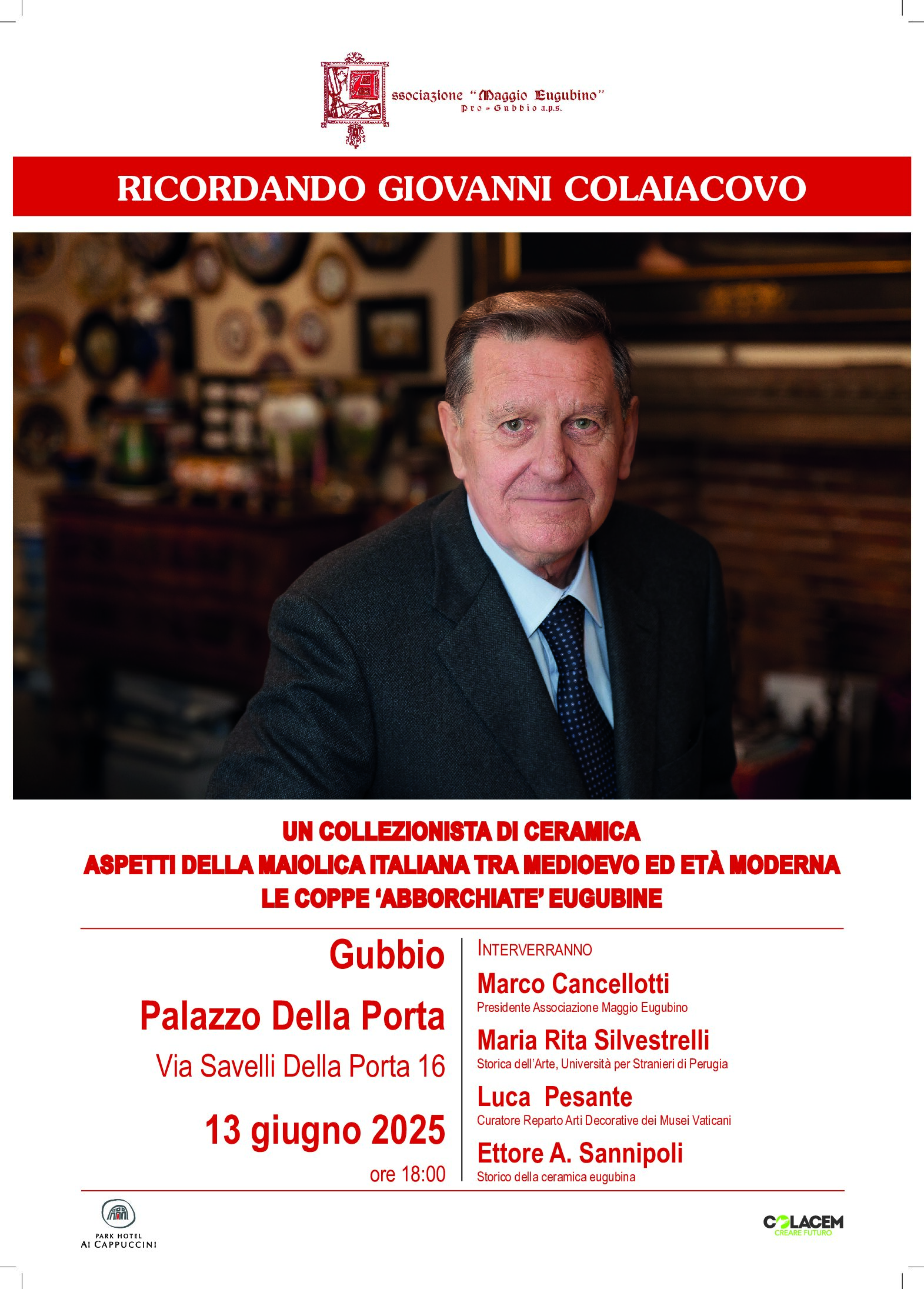 CONFERENZA “RICORDANDO GIOVANNI COLAIACOVO. UN COLLEZIONISTA DI CERAMICA, ASPETTI DELLA MAIOLICA ITALIANA TRA MEDIOEVO ED ETA’ MODERNA”. PALAZZO DELLA PORTA, 13 GIUGNO ORE 18.00