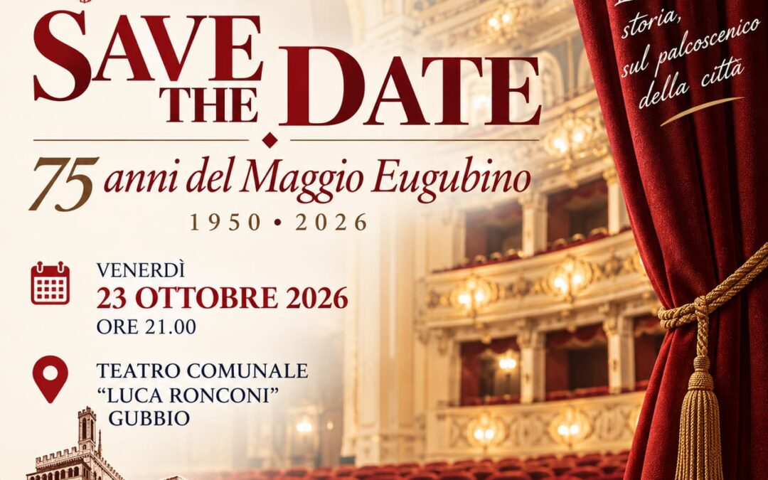 75 ANNI DEL MAGGIO EUGUBINO: SAVE THE DATE, 23 OTTOBRE